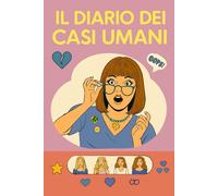 Il Diario Dei Casi Umani