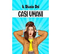 Il Diario Dei Casi Umani