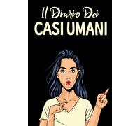 Il Diario Dei Casi Umani