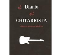 il Diario del Chitarrista: classico, acustico, elettrico
