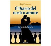 Il diario del nostro amore - [Edizioni Eracle]