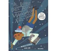 Il diario del piccolo viaggiatore nel tempo