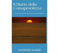 Il Diario della Consapevolezza: Essere presenti a se stessi - 90 giorni per uscire dal pilota automatico