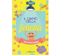 Il Diario della Felicità: Per Super Bambini! Quaderno da compilare ogni giorno per coltivare gratitudine, sviluppare la felicità e accrescere ... di 112 pagine per bambini da 7 a 11 anni