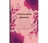 il diario della glicemia: Registra la tua glicemia per 108 settimane con questo Quaderno Glicemico, fornendo un controllo costante del diabete ogni giorno per due anni.