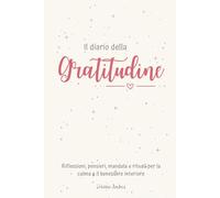 Il diario della Gratitudine: Riflessioni, pensieri e obiettivi per il nuovo anno.