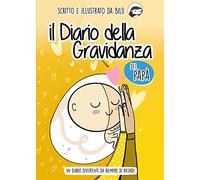 Il diario della gravidanza del papà. Un diario divertente da riempire di ricordi