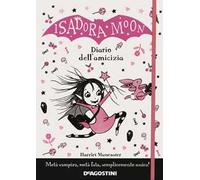 Il diario dell'amicizia. Isadora Moon. Nuova ediz.