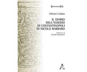 Il diario dell'assedio di Costantinopoli di Nicolò Barbaro