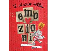 Il diario delle emozioni. Dai colore alle tue emozioni. Ediz. a colori