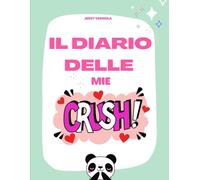 Il diario delle mie crush: 100 schede per catalogare tutti i personaggi famosi che ami