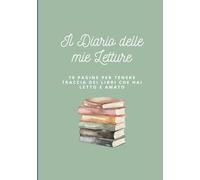 Il Diario delle mie Letture: 70 pagine per tenere traccia dei libri che hai letto e amato