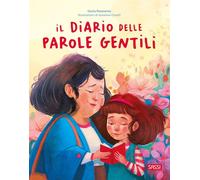 IL DIARIO DELLE PAROLE GENTILI. EDIZ. ILLUSTRATA - PESAVENTO GIULIA - Sassi