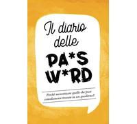 Il diario delle Password: Perché memorizzare quello che puoi comodamente trovare in un quaderno?: 106 pagine per annotare nomi utente e password di ... alfabetizzate | formato tascabile (15x22cm)