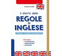 Il Diario delle Regole di Inglese: Mappe, schemi e tabelle