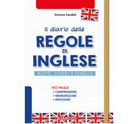 Il diario delle regole di inglese. Mappe, schemi e tabelle di eng
