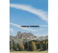 IL DIARIO DELL'ESCURSIONISTA: 60 Schede Dettagliate per Appassionati di Trekking, Escursioni e Montagna. Taccuino per registrare camminate, sentieri e dati Tecnici di ogni Vetta.