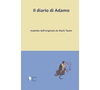 Il diario di Adamo: tradotto dall’originale da Mark Twain