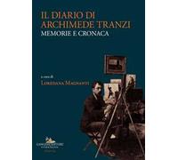 Il diario di Archimede Tranzi. Memorie e cronaca