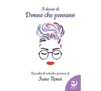 Il diario di «donne che pensano». Raccolta di articoli e pensieri