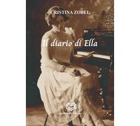 Il diario di Ella - Zobel Cristina