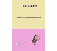 Il diario di Eva: tradotto dall'originale da Mark Twain
