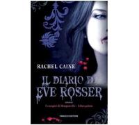 Il diario di Eve Rosser. I vampiri di Morganville. Vol. 1