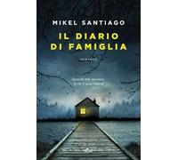 Libri Mikel Santiago - Il Diario Di Famiglia