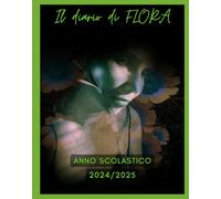 IL DIARIO DI FLORA: ANNO SCOLASTICO 2024/2025