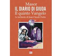 Il diario di Giuda. Il quinto Vangelo. Le inchieste di Jean Claude Dufin