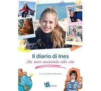 Il diario di Ines. Un inno smisurato alla vita