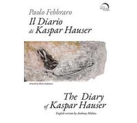 Il diario di Kaspar Hauser. Ediz. italiana e inglese
