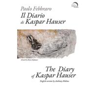 Il diario di Kaspar Hauser. Ediz. italiana e inglese [Paperback] [Apr 07, 2023]