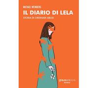 Il diario di Lela. Storia di ordinari abusi