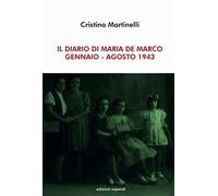 Il diario di Maria De Marco. Gennaio-Agosto 1943