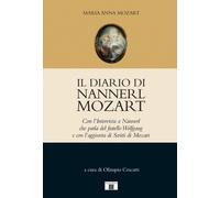 Il diario di Nannerl Mozart. Con l'intervista a Nannerl che parla