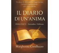 Il Diario di un’anima - Prima parte (Settembre-Febbraio): Vol. 1