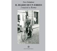 Libri Piero Modigliani - Il Diario Di Un Ebreo. I Nazisti A Roma