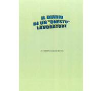 Il diario di un «onesto» lavoratore