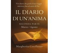Il diario di un'anima. Vol. 2: Marzo-agosto - 2025 - Youcanprint