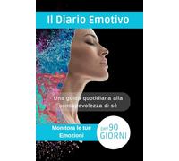 Il Diario Emotivo: Una guida quotidiana alla consapevolezza di sé