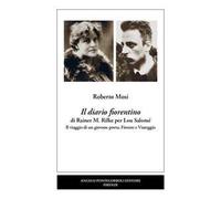 Il diario fiorentino di Rainer M. Rilke per Lou Salomé. Il viaggio di un giovane poeta, Firenze e Viareggio