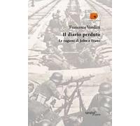 Il diario perduto. Le ragioni di John e Franz