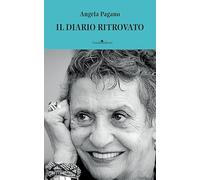Il diario ritrovato - Pagano Angela