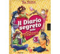 Il diario segreto delle Tea Sisters. Ediz. illustrata. Vol. 3 - Stilton Tea