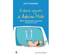 Il diario segreto di Adrian Mole. Mitico adolescente incasinato di anni 13 e 3/4
