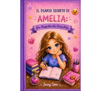IL DIARIO SEGRETO DI AMELIA: Una Maghetta alle Prime Armi