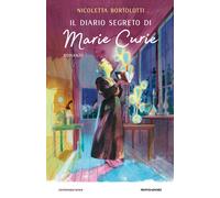 Il diario segreto di Marie Curie - Bortolotti Nicoletta