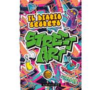 Il diario segreto street art. Con lucchetto