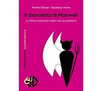 Il diavoletto di Maxwell. La fisica nascosta nella vita quotidiana. Limited edition